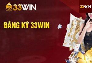 Lợi Ích Khi Đăng Ký Tại 33Win