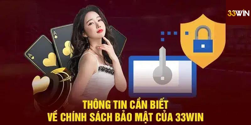 Chính Sách Bảo Mật Tại 33win Là Gì?